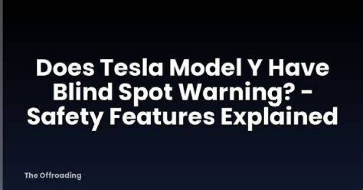 Does Tesla have blind spot warning?