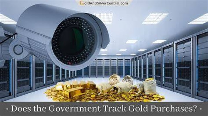 Does the government track gold purchases?