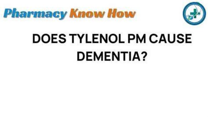 Does Tylenol PM cause dementia?