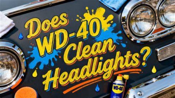 Does WD 40 clean headlights?