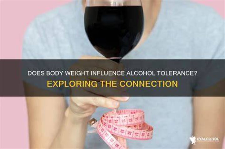 Does weight affect alcohol tolerance?