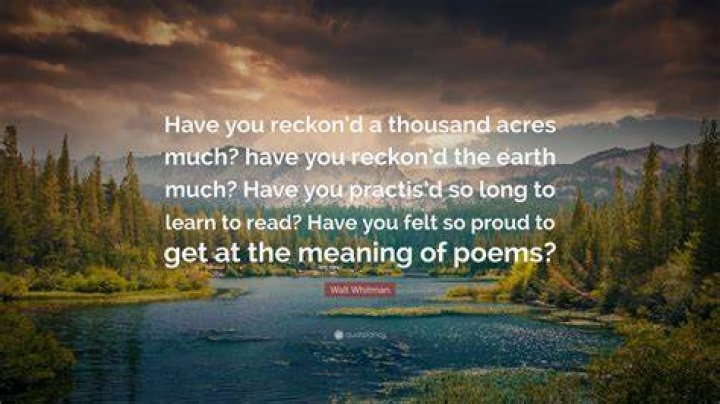 Have you reckoned a thousand acres much have you reckoned the earth much?