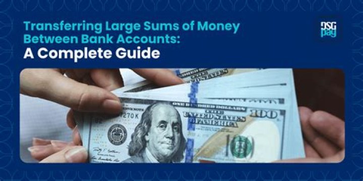 How are large sums of money transferred?