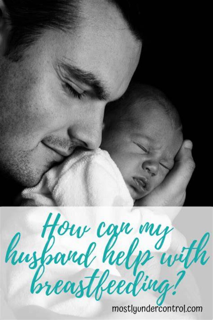 How can a husband help a breastfeeding mom?