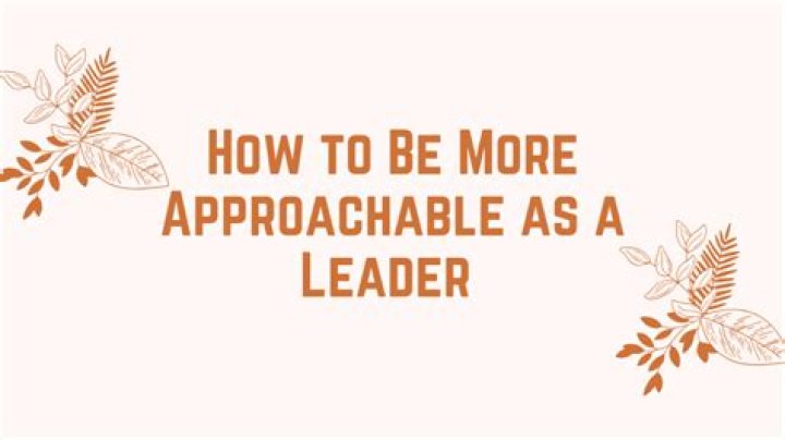 How can I be more approachable to my colleagues?