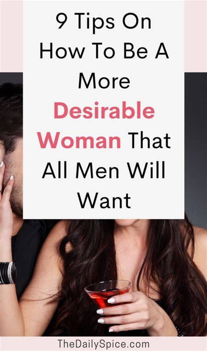 How can I be more desirable to men?