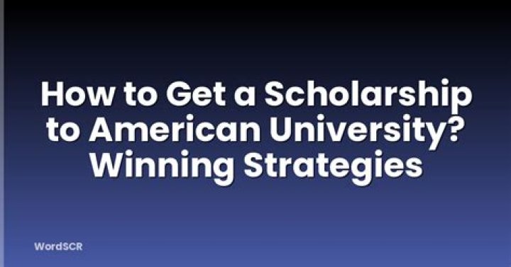 How can I get a scholarship for an American university?