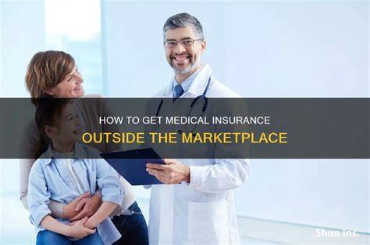 How can I get insurance without the marketplace?