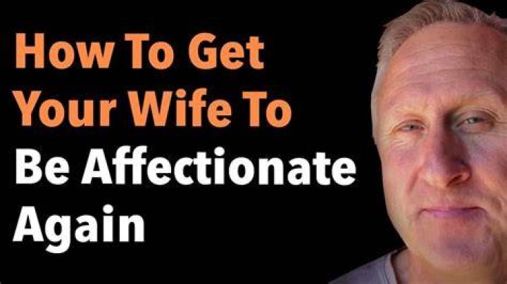 How can I get my wife to be more affectionate?