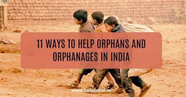 How can I help local orphanages?