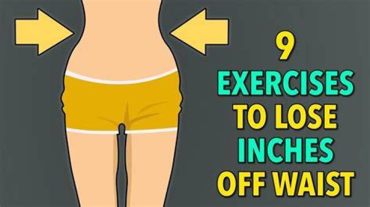 How can I lose inches off my waist?