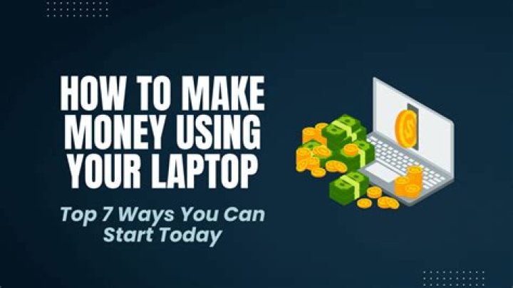 How can I make money using my laptop?