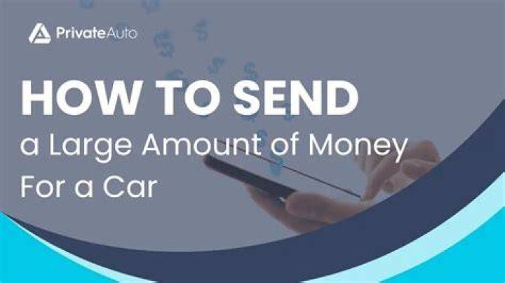 How can I send a large amount of money to someone?