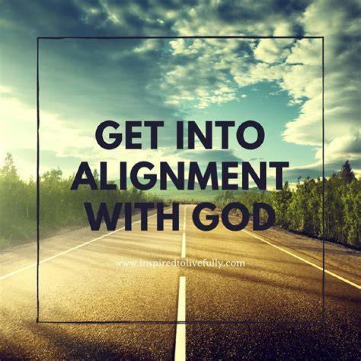 How can we get into alignment with God?