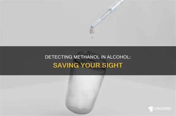 How can you tell if alcohol has methanol in it?