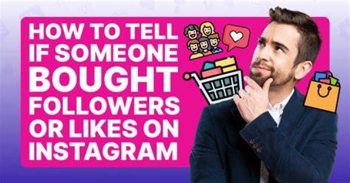 How can you tell if someone bought followers?