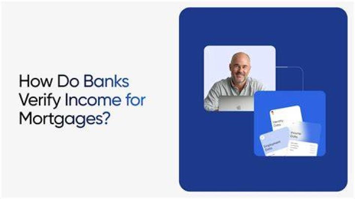 How do banks verify income for mortgage?