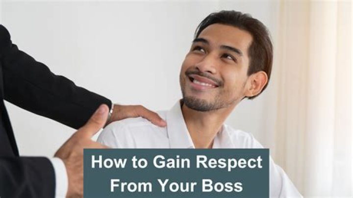 How do I get my boss to respect me at work?