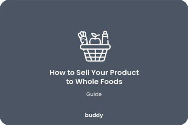 How do I get my product into Whole Foods?