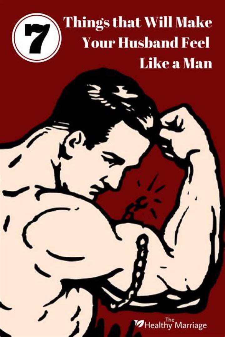 How do I make my husband feel like a man?