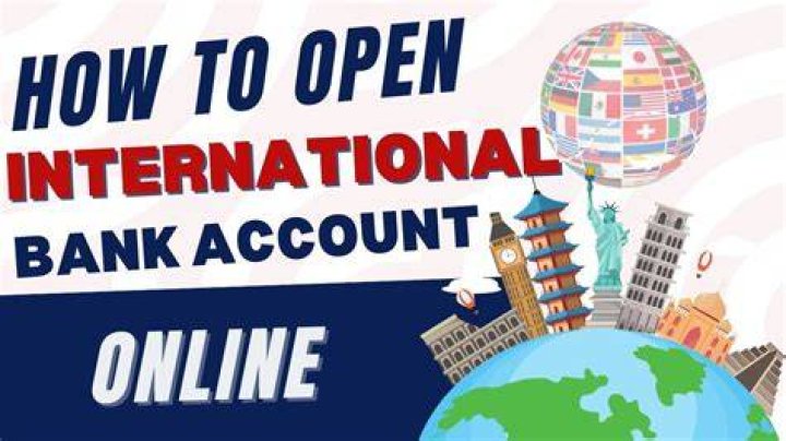 How do I open an international bank account?