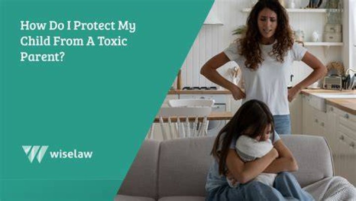 How do I protect my child from a toxic family?