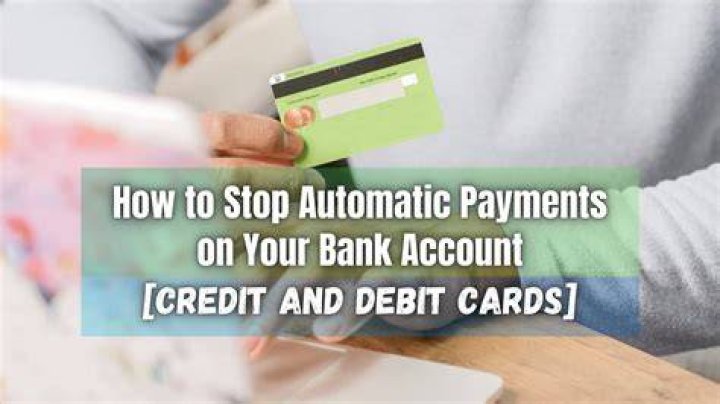 How do I stop automatic payments on my bill?