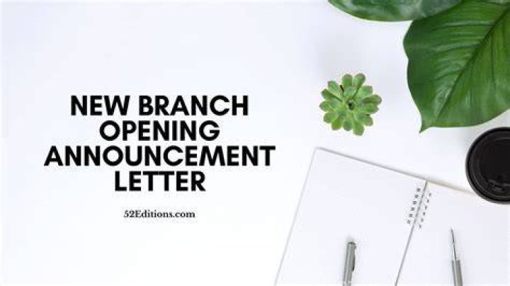 How do you announce the opening of a new branch?