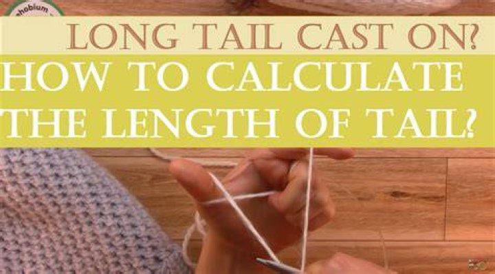 How do you calculate long tail cast on length?