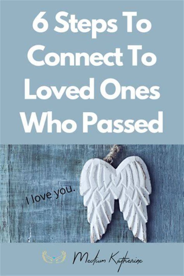 How do you connect with loved ones who have passed?