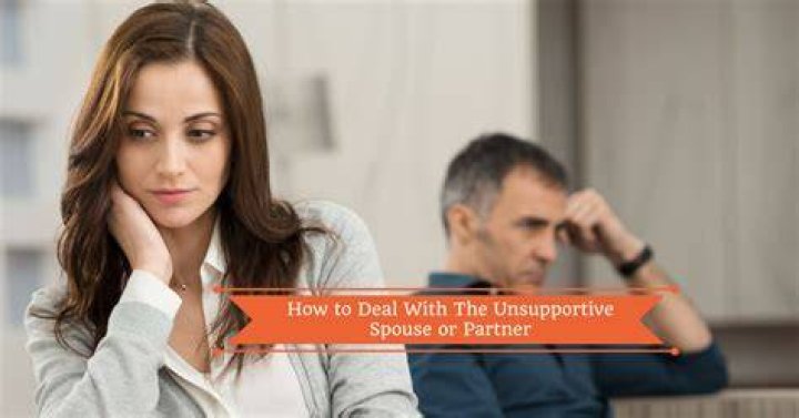 How do you deal with an unsupportive wife?