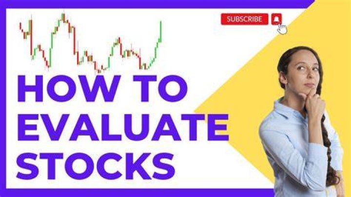 How do you evaluate stock to buy?