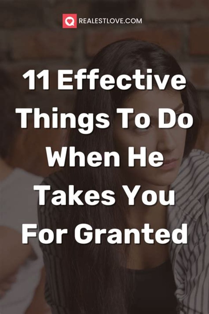 How do you get over someone who takes you for granted?