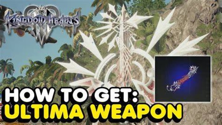 How do you get the Ultima Weapon in kh3?