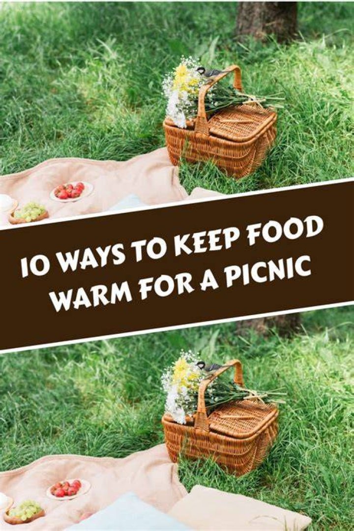 How do you keep food warm for a picnic?