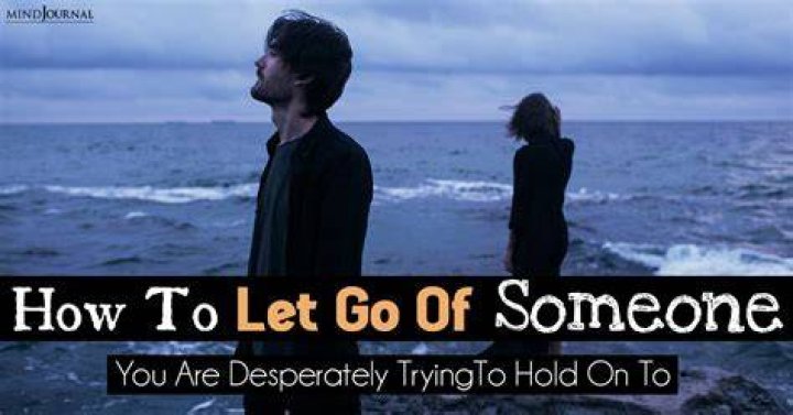 How do you let someone go that matters a lot to you?