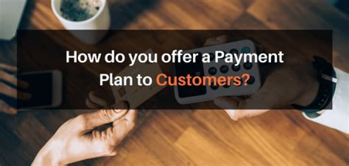 How do you offer a payment plan to a customer?