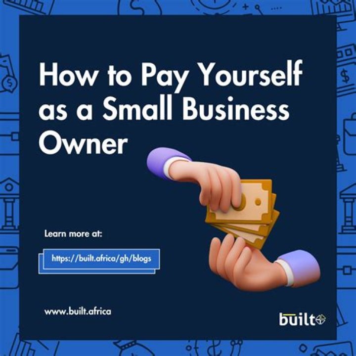 How do you pay yourself as a small business owner?