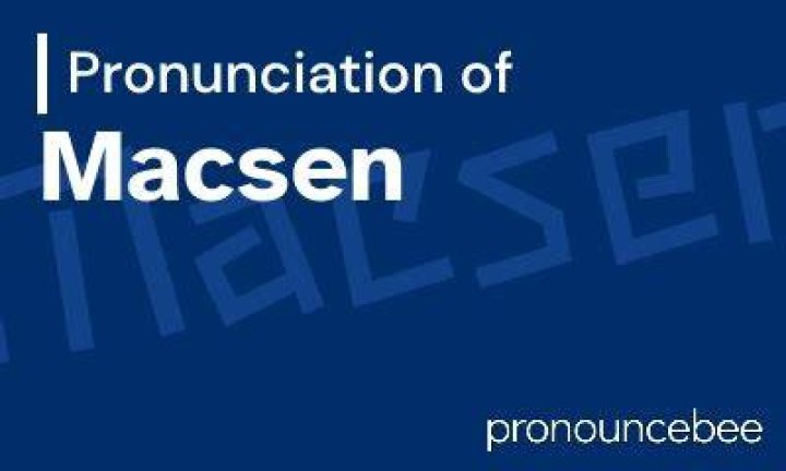 How do you pronounce Macsen?
