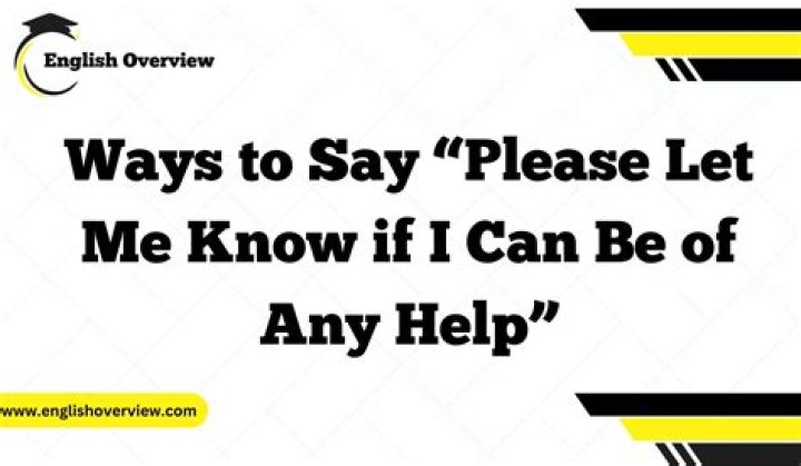 How do you reply to let me know if you need help?