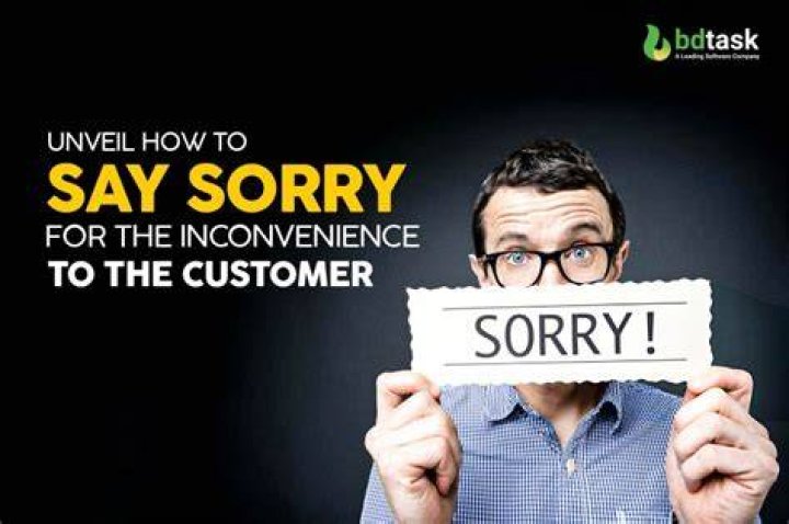How do you say sorry for the inconvenience?