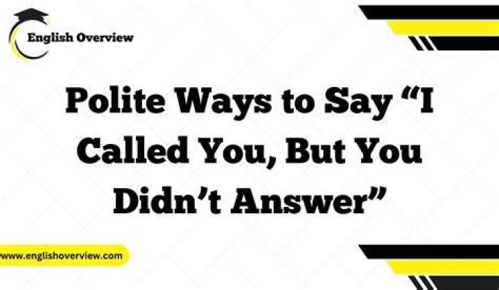How do you say you call but no answer?