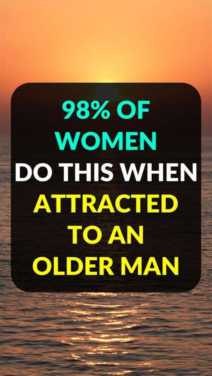 How do you tell when an older man is attracted to you?