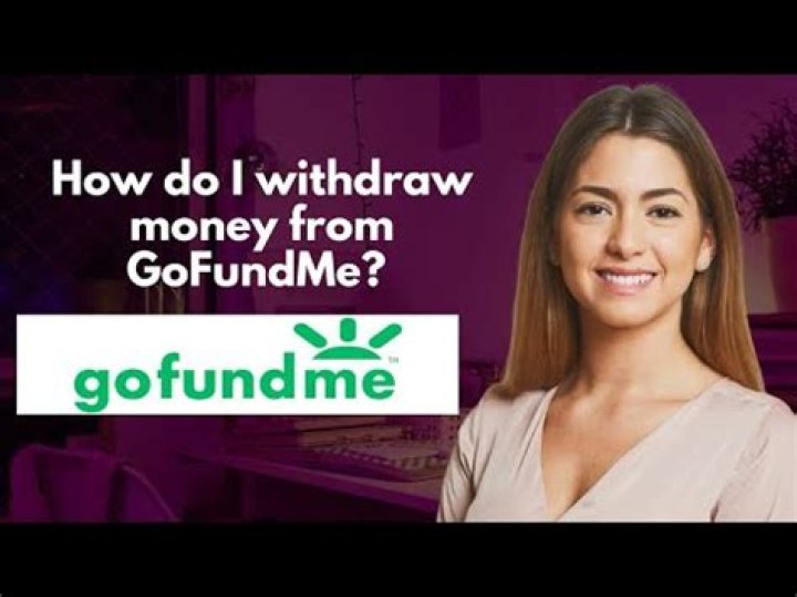 How do you withdraw money from GoFundMe?