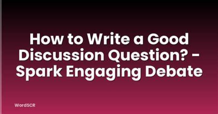 How do you write a good discussion question?