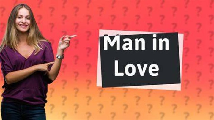 How does a man act when he falls deeply in love?