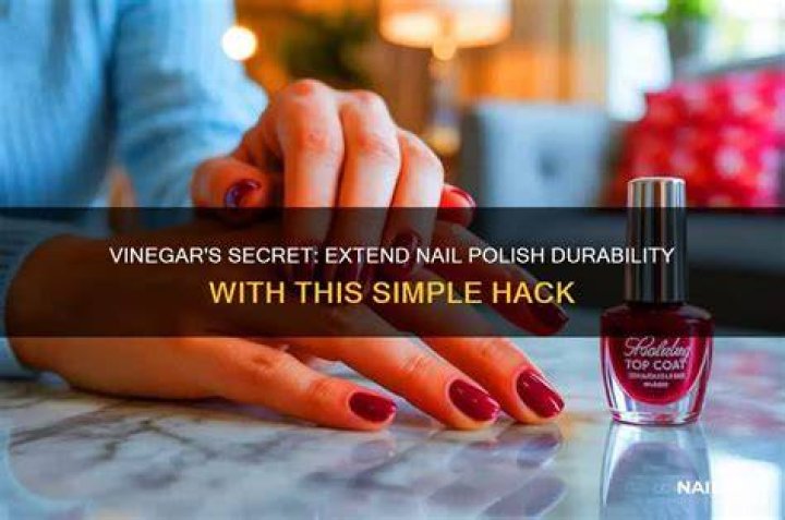 How does vinegar make nail polish last longer?