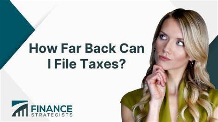 How far back can I file back taxes?
