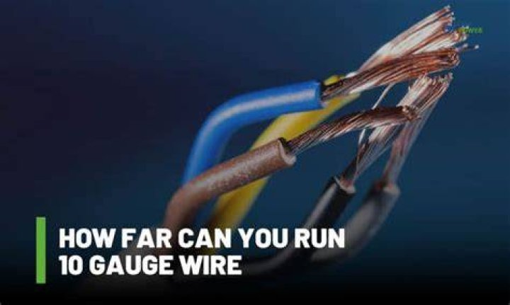 How far can you run 10 gauge wire?