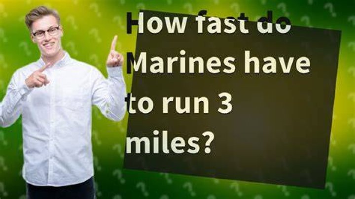 How fast do Marines have to run 3 miles?